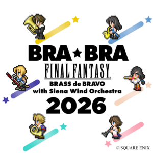 BRA★BRA FINAL FANTASY BRASS de BRAVO 2026
