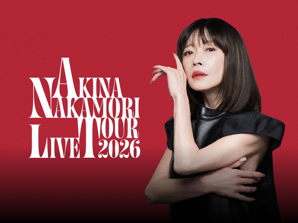 AKINA NAKAMORI LIVE TOUR 2026 AKINA NAKAMORI LIVE TOUR 2026
